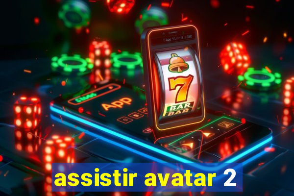 assistir avatar 2